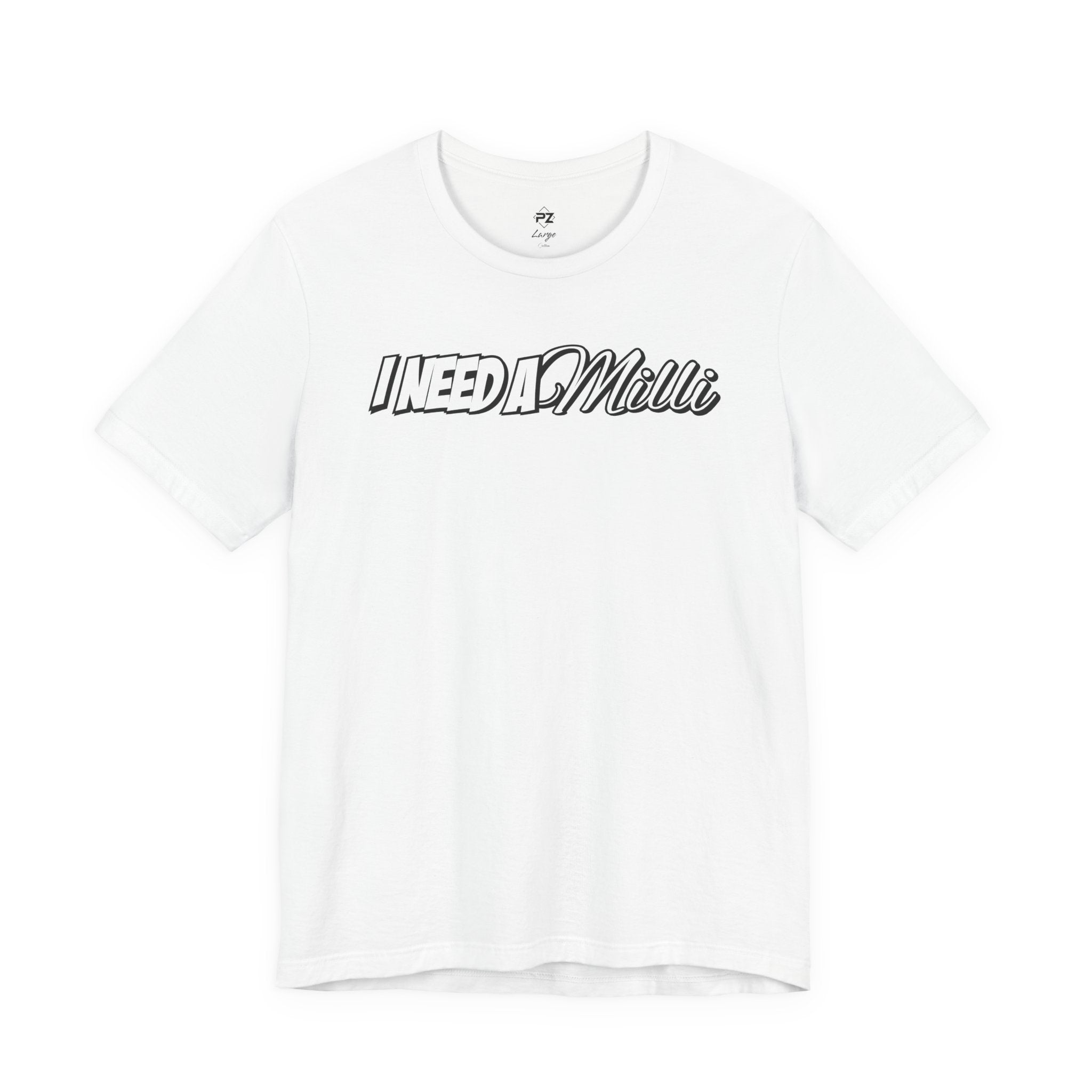 "I Need A Milli" T-Shirt (White)